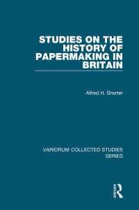 Alfred H. Shorter & Richard L. Hills — Studies on the History of Papermaking in Britain