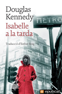 Douglas Kennedy — Isabelle a la tarda