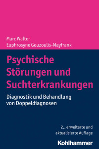 Marc Walter & Euphrosyne Gouzoulis-Mayfrank — Psychische Störungen und Suchterkrankungen