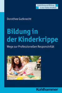 Dorothee Gutknecht — Bildung in der Kinderkrippe