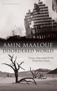 Amin Maalouf — Disordered World