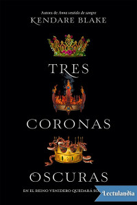 Kendare Blake — Tres Coronas Oscuras