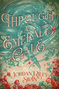 Jordan Riley Swan — Through an Emerald Gale (A Snowfall in Oz Book 1)