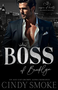 Cindy Smoke — Boss of Brooklyn: An Age Gap Grumpy Alpha Romance