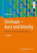 Stefan Junk — Onshape - Kurz Und Bündig: Einstieg in 3D-Druck und CNC-Biegen, 5te