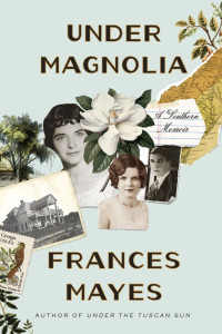 Mayes, Frances — Under Magnolia