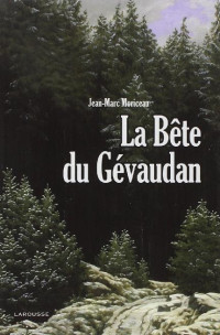 Jean Marc Moriceau — La bête du Gévaudan