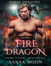 Sansa Moon — Fire Dragon: Enemies to Lovers Fantasy Romance