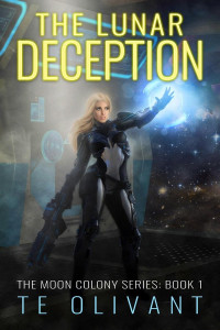 TE Olivant — The Lunar Deception (The Moon Colony Series, #1)