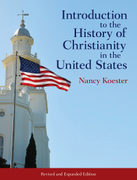 Koester, Nancy — Introduction to the History of Christianity in the United States