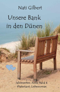 Nati Gilbert — Jahreszeiten 4 - Unsere Bank in den Dünen