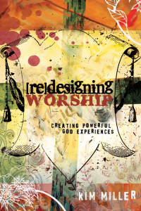 Kim Miller; — Redesigning Worship