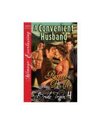 Reece Butler — Butler, Reece - A Convenient Husband [Bride Train 4] (Siren Publishing Ménage Everlasting)