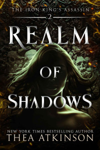 Thea Atkinson — Realm of Shadows (The Iron King's Assassin Book 2)