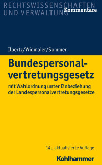 Dr. Wilhelm Ilbertz & Prof. Dr. Ulrich Widmaier & Stefan Sommer — Bundespersonalvertretungsgesetz