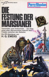 Ewers, H.G. — [Perry Rhodan - Planetenromane 0124] • Die Festung der Marsianer