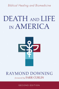 Raymond Downing; — Death and Life in America, Second Edition