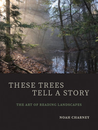 Noah Charney — These Trees Tell a Story