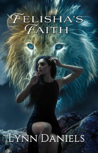 Lynn Daniels [Daniels, Lynn] — Felisha's Faith (Mach'doshna Book 1)