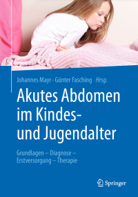 Mayr, Johannes & Fasching, Günter — Akutes Abdomen im Kindes- und Jugendalter