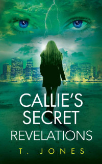 T.J. Jones — Callie's Secret Revelations