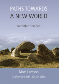 Mats Larsson;Geoffrey Lemdahl;Kerstin Lidn; — Paths Towards a New World