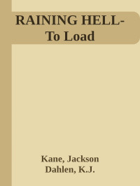 Kane, Jackson & Dahlen, K.J. — RAINING HELL-To Load