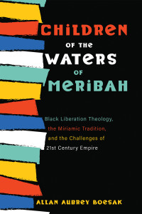 Allan Aubrey Boesak; — Children of the Waters of Meribah