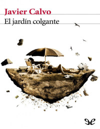 Javier Calvo — El Jardín Colgante