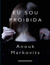 Markovits, Anouk — Eu sou proibida