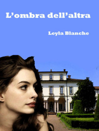 Leyla Blanche — L'ombra dell'altra