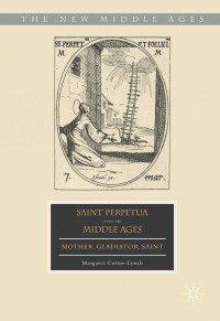 Margaret Cotter-Lynch — Saint Perpetua across the Middle Ages