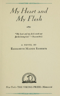 Elizabeth Madox Roberts — My heart and my flesh