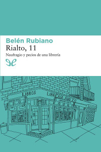 Belén Rubiano — Rialto, 11. Naufragio y pecios de una librería