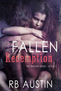 Austin, RB [Austin, RB] — Fallen Redemption (The Trihune Series Book 1)
