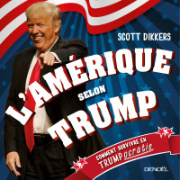 Scott Dikkers — L'Amérique selon Trump