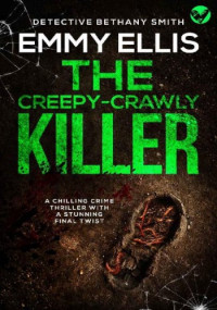 Emmy Ellis — The Creepy-Crawly Killer