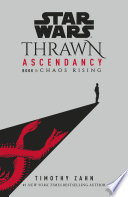 Timothy Zahn — Star Wars: Thrawn Ascendancy: Chaos Rising