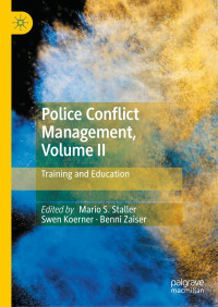 Mario S. Staller, Swen Koerner, Benjamin Zaiser — Police Conflict Management, Volume II: Training and Education