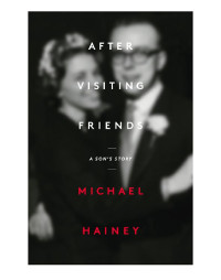 Michael Hainey — After Visiting Friends