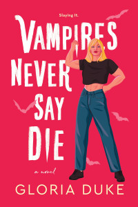 Gloria Duke — Vampires Never Say Die