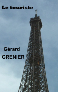 GRENIER, Gérard — Le touriste (French Edition)