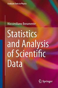 Massimiliano Bonamente — Statistics and Analysis of Scientific Data (Graduate Texts in Physics)