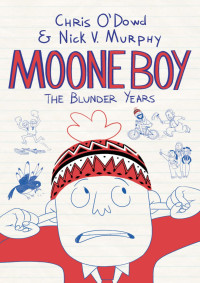 Chris O’Dowd & Nick V. Murphy [Murphy, Chris O’Dowd & Nick V.] — Moone Boy: The Blunder Years