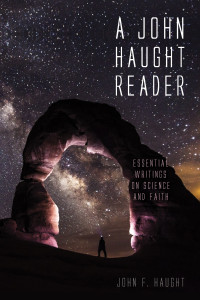 John F. Haught; — A John Haught Reader