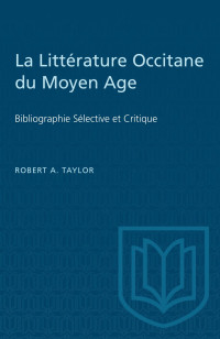 Taylor, Robert A — La Littrature Occitane du Moyen Age