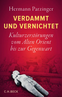 Hermann Parzinger; — Verdammt und vernichtet