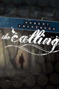 Robert Swartwood — The Calling