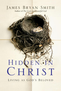 James Bryan Smith — Hidden in Christ: Living as God's Beloved