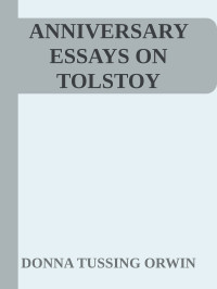 Donna Tussing Orwin — Anniversary Essays on Tolstoy